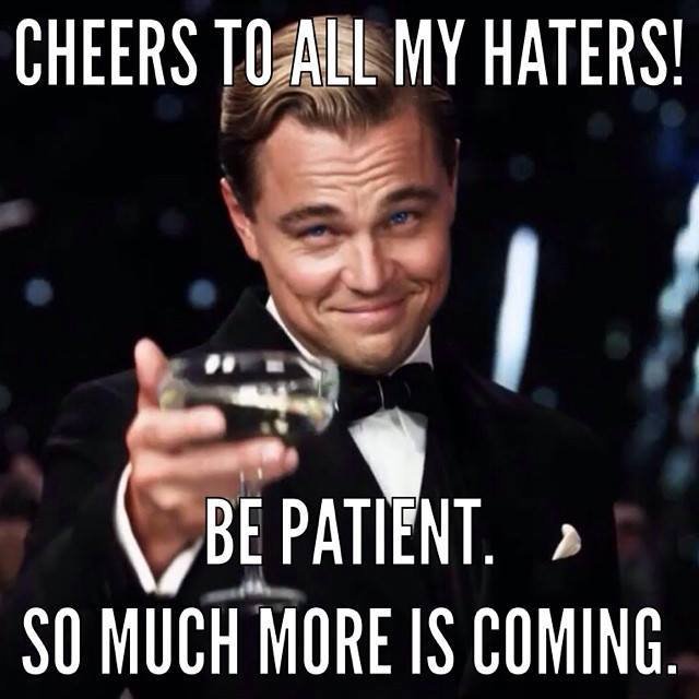 Cheers-to-all-my-haters.jpg