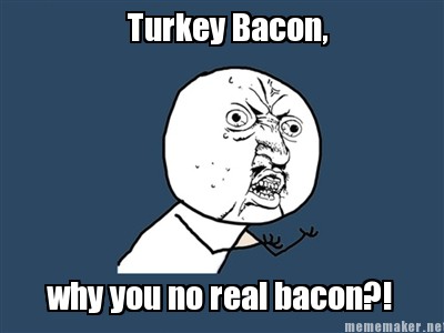 turkey-bacon-sucks.jpg