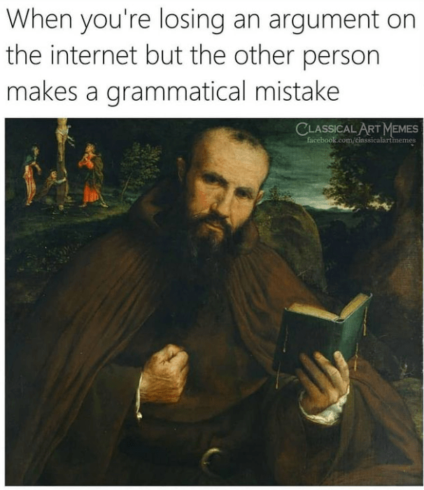 but-other-person-makes-grammatical-mistake-classical-art-memes-facebookcomclassicalartmemes