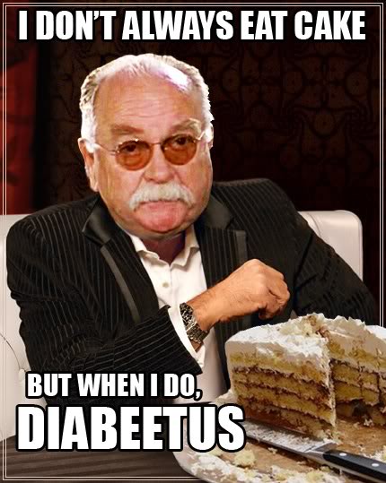 i-dont-always-eat-cake-diabeetus.jpg